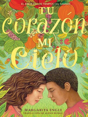 cover image of Tu corazón, mi cielo (Your Heart, My Sky): El amor en los tiempos del hambre